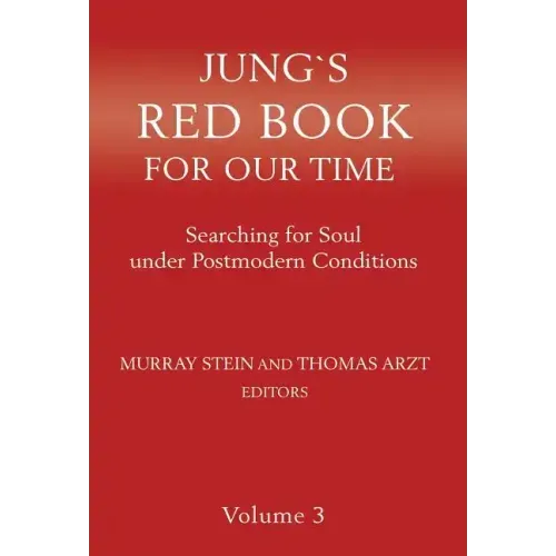 Jung's Red Book for Our Time: Searching for Soul Under Postmodern Conditions Volume 3