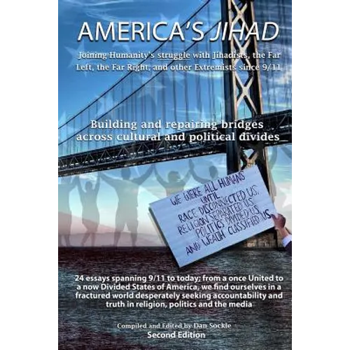 America's Jihad: Joining Humanity's struggle with Jihadists, the Far Left, the Far Right, and other Extremists since 9/11