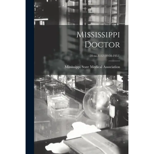Mississippi Doctor; 28: no.1-12 (1950-1951)