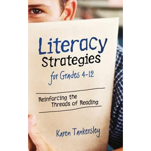 Literacy Strategies for Grades 4-12: Reinforcing the Threads of Reading