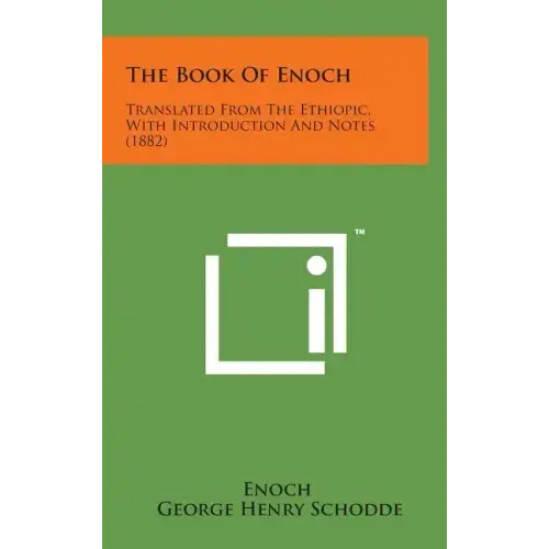 The Book of Enoch: Translated from the Ethiopic, with Introduction and Notes (1882)