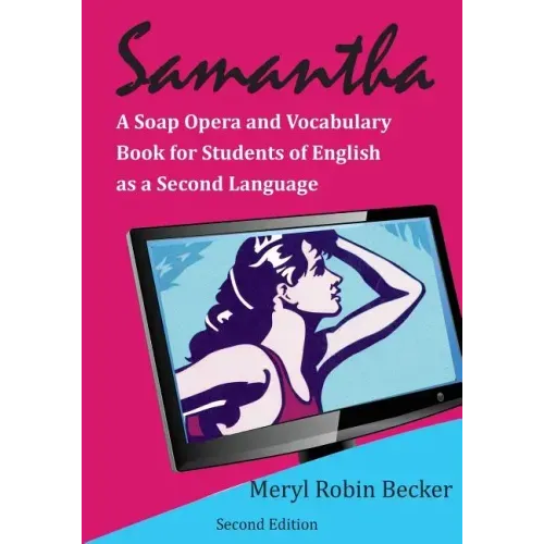 Samantha, a Soap Opera and Vocabulary Book for Students of English as a Second Language