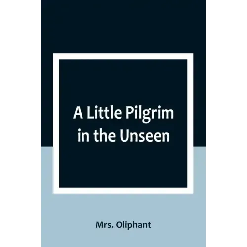A Little Pilgrim in the Unseen