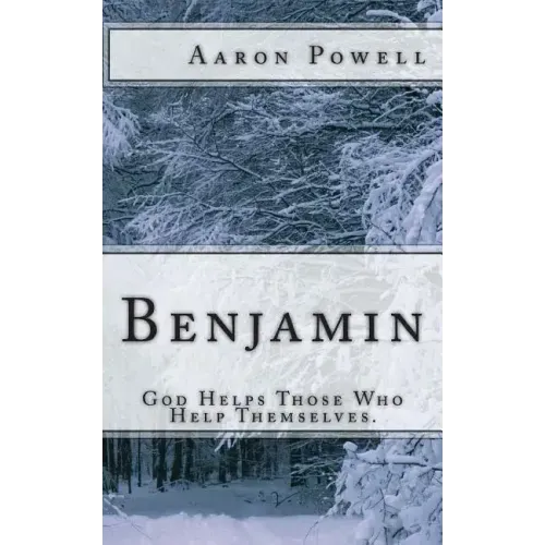 Benjamin: God Helps Those Who Help Themselves.