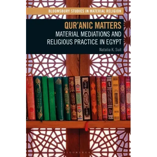 Qur'anic Matters: Material Mediations and Religious Practice in Egypt