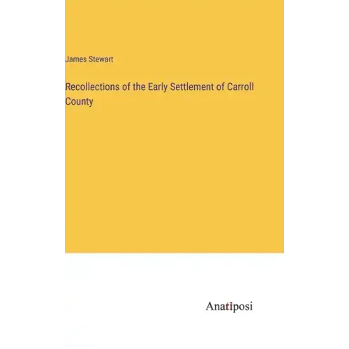 Recollections of the Early Settlement of Carroll County