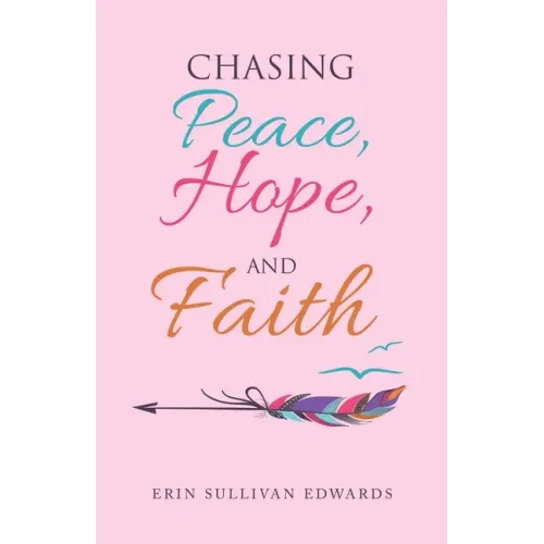 Chasing Peace, Hope, and Faith