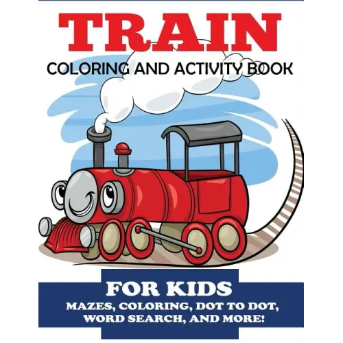 Train Coloring and Activity Book for Kids