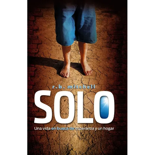 Solo: Una vida en busca de esperanza y un hogar = Castaway Kid