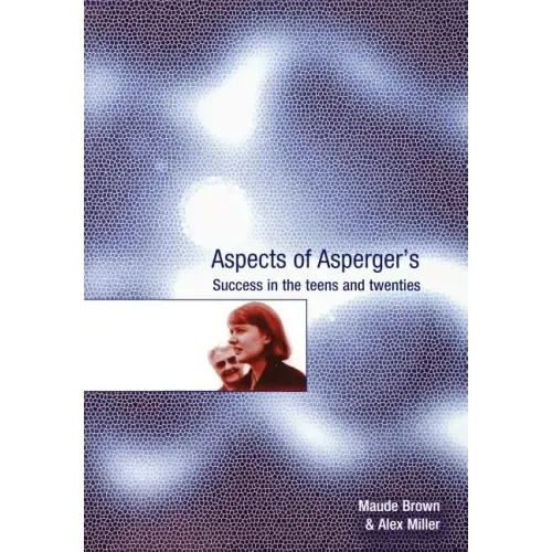 Aspects of Asperger's: Success in the Teens and Twenties