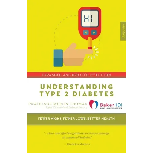 Understanding Type 2 Diabetes: Fewer Highs, Fewer Lows, Better Health - Expanded and Updated 2nd Edition
