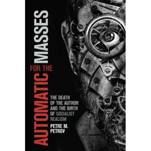 Automatic for the Masses: The Death of the Author and the Birth of Socialist Realism