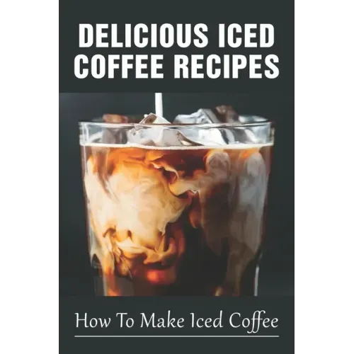 Delicious Iced Coffee Recipes: How To Make Iced Coffee: Iced Coffee Recipe With Instant Coffee