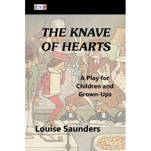 The Knave of Hearts: A Play for Children and Grown-Ups