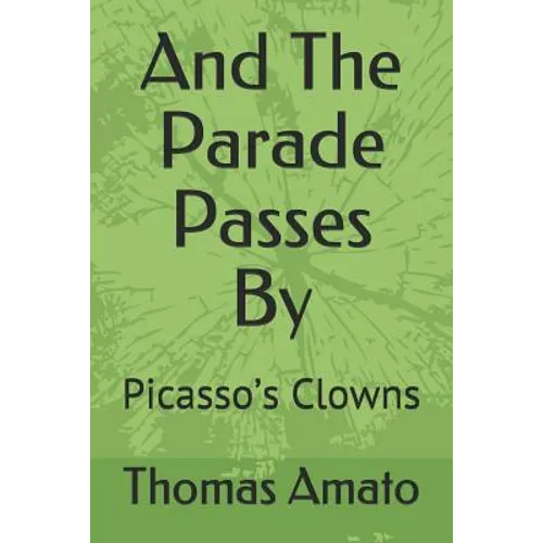 And the Parade Passes by: Picasso's Clowns