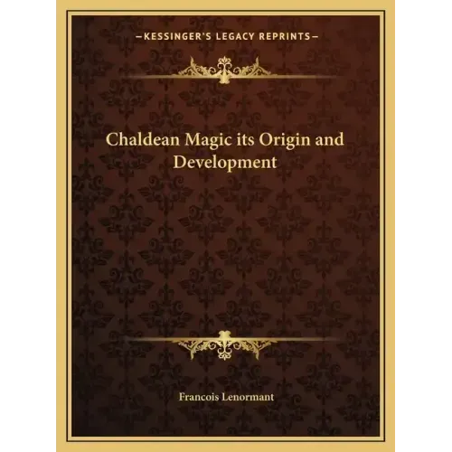 Chaldean Magic Its Origin and Development
