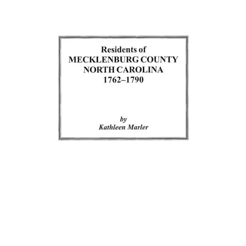 Residents of Mecklenburg County North Carolina 1762-1790