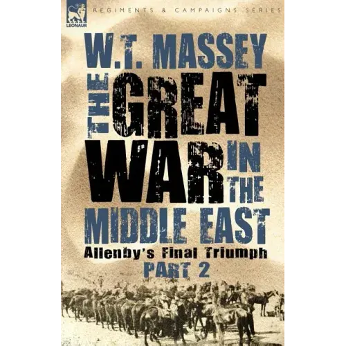 The Great War in the Middle East: Allenby's Final Triumph