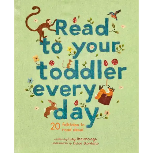 Read to Your Toddler Every Day: 20 Folktales to Read Aloud