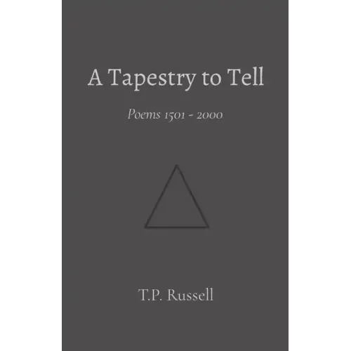 A Tapestry to Tell: Poems 1501 - 2000