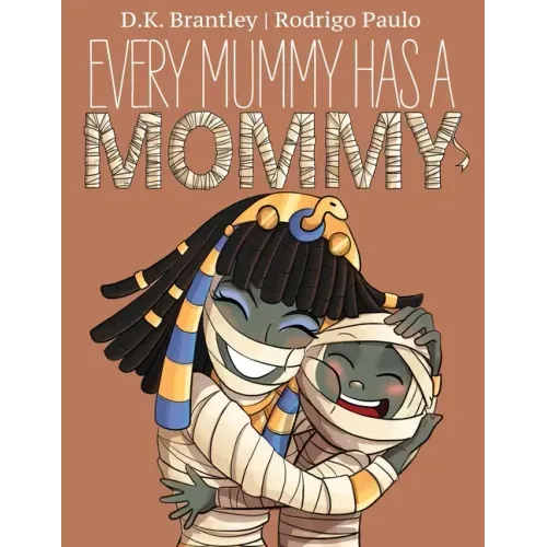 Every Mummy Has a Mommy