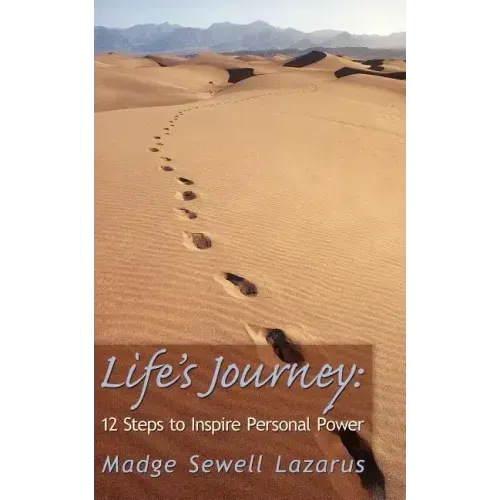 Life's Journey: 12 Steps to Inspire Personal Power