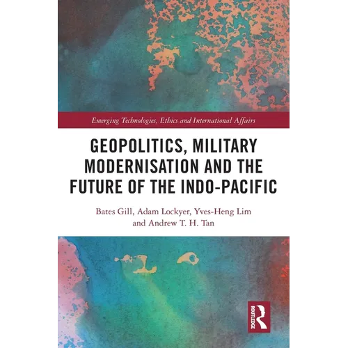 Geopolitics, Military Modernisation and the Future of the Indo-Pacific
