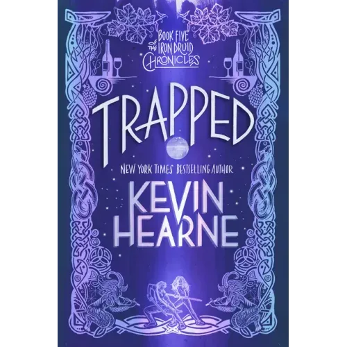 Trapped: Book Five of the Iron Druid Chronicles
