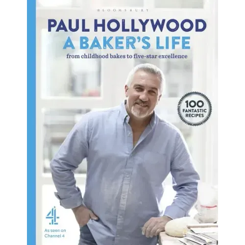 A Baker's Life: 100 Fantastic Recipes, from Childhood Bakes to Five-Star Excellence