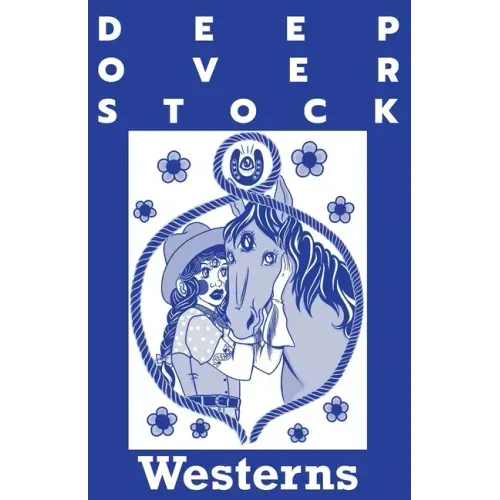 Deep Overstock Issue 6: Westerns