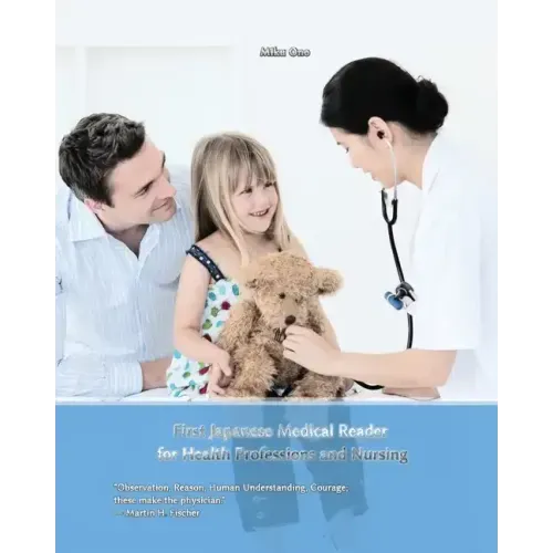 First Japanese Medical Reader for Health Professions and Nursing: Bilingual for Speakers of English
