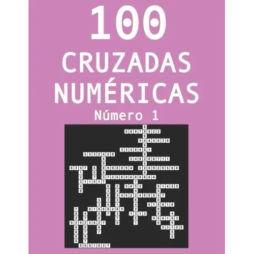 100 cruzadas númericas - Número 1: Pasatiempos para adultos de cruzadas con números