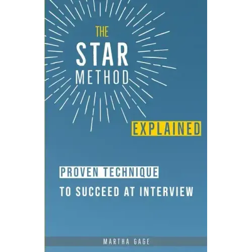 The STAR Method Explained: Proven Technique to Succeed at Interview
