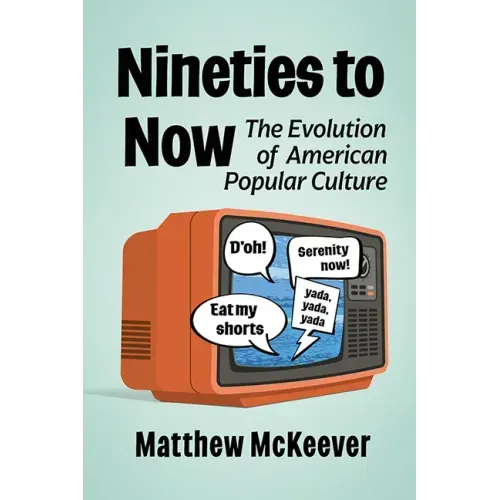 Nineties to Now: The Evolution of American Popular Culture