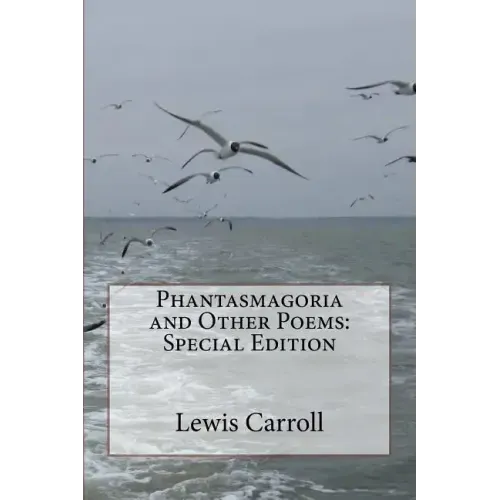 Phantasmagoria and Other Poems: Special Edition