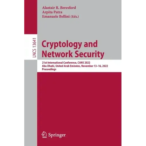 Cryptology and Network Security: 21st International Conference, Cans 2022, Abu Dhabi, United Arab Emirates, November 13-16, 2022, Proceedings
