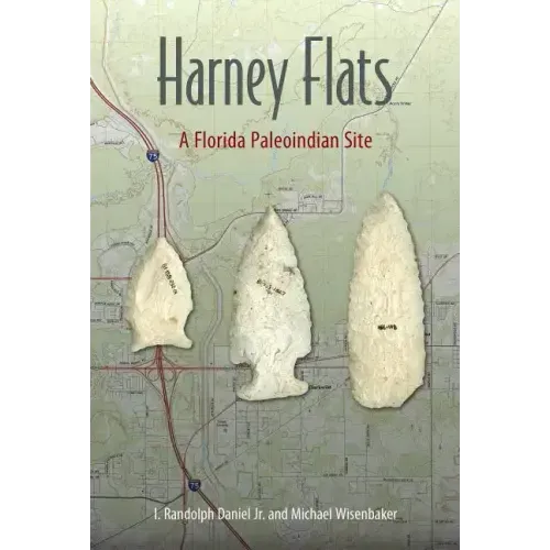 Harney Flats: A Florida Paleoindian Site