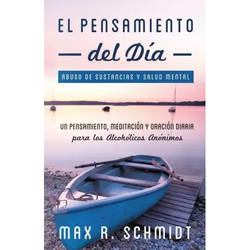 El Pensamiento del Día: Un pensamiento, meditación y oración para los Alcohólicos Anónimos