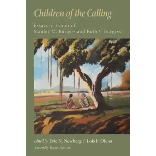Children of the Calling: Essays in Honor of Stanley M. Burgess and Ruth V. Burgess