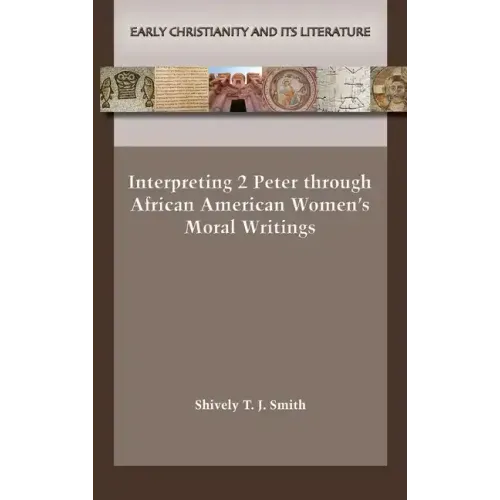 Interpreting 2 Peter through African American Women's Moral Writings