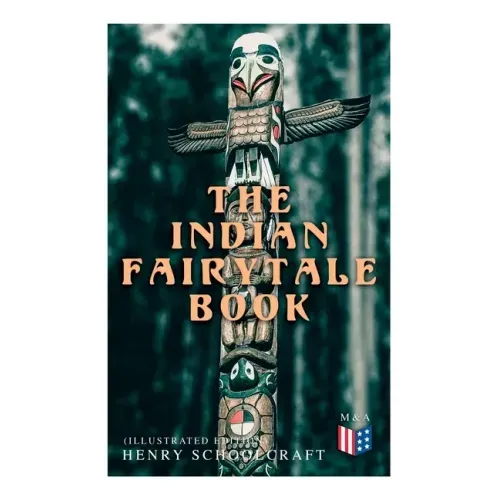 The Indian Fairytale Book (Illustrated Edition): Based on the Original Legends