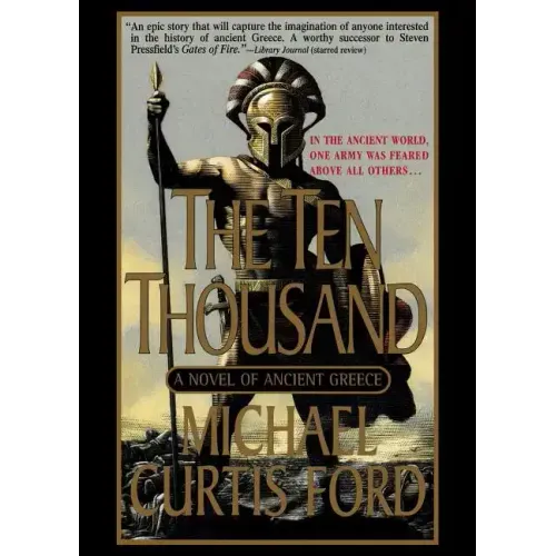 The Ten Thousand: A Novel of Ancient Greece