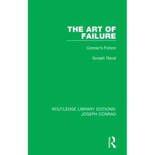 The Art of Failure: Conrad's Fiction