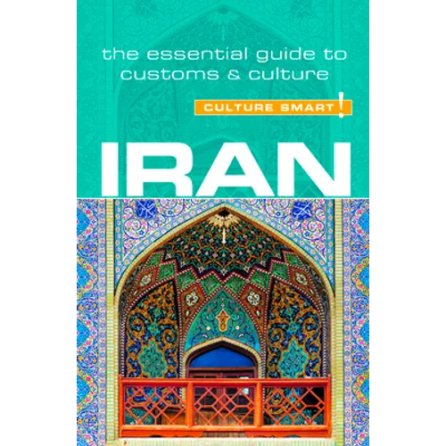 Iran - Culture Smart!: The Essential Guide to Customs & Culture