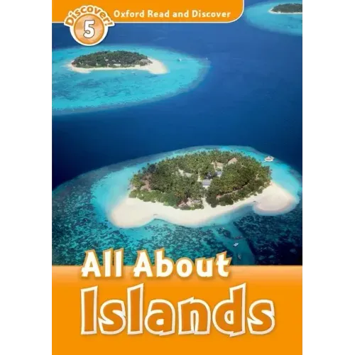 Oxford Read and Discover: Level 5: All about Islands