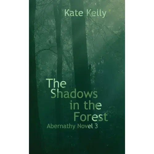 The Shadows in the Forest: Abernathy Novel 3
