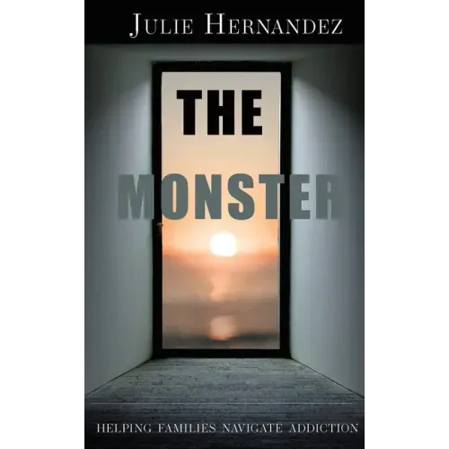 The Monster: Helping Families Navigate Addiction