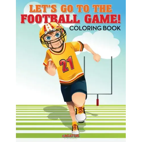 Let's Go to the Football Game! Coloring Book