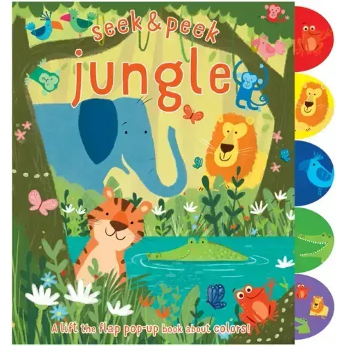 Seek & Peek Jungle: A Lift the Flap Pop-Up Book about Colors!