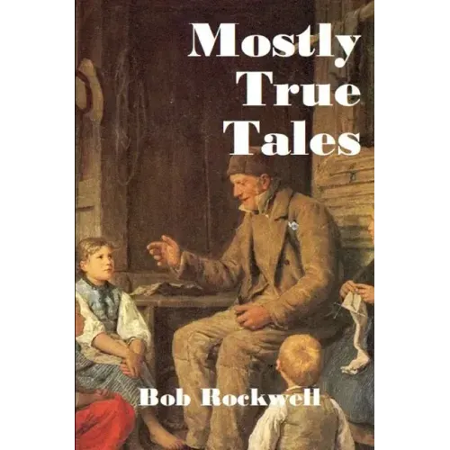 Mostly True Tales